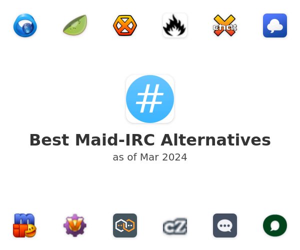 Best Maid-IRC Alternatives