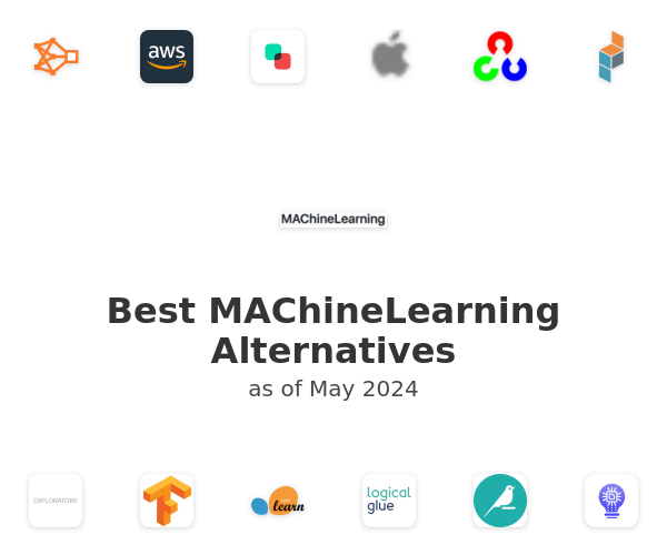 Best MAChineLearning Alternatives