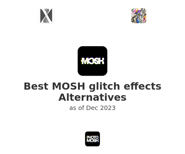 Best MOSH glitch effects Alternatives