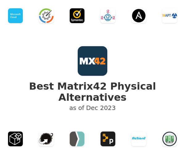 Best Matrix42 Physical Alternatives