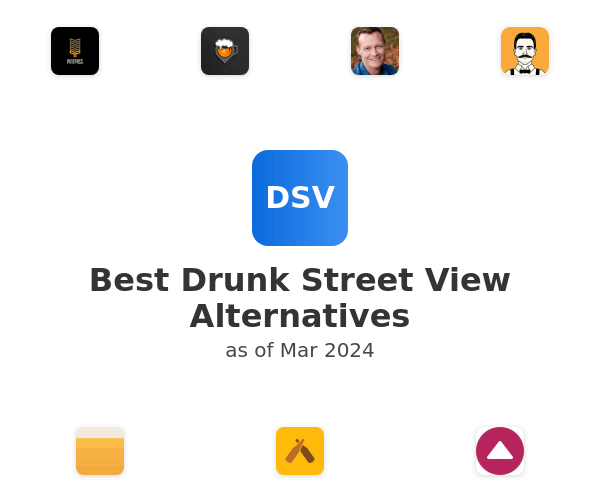 Best Drunk Street View Alternatives