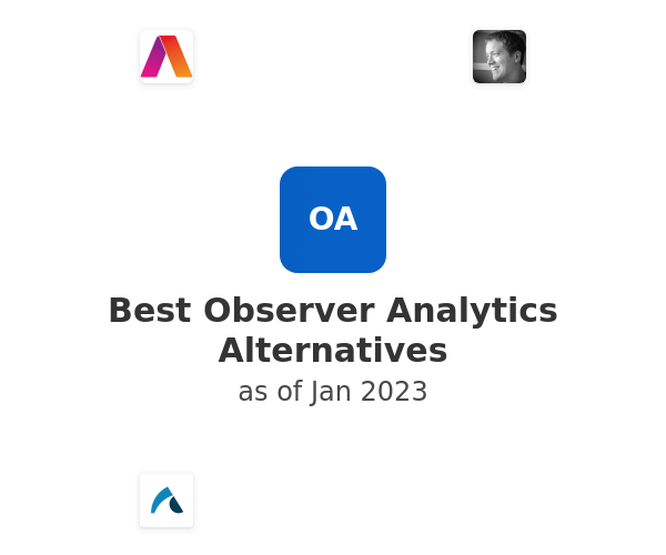 Best Observer Analytics Alternatives
