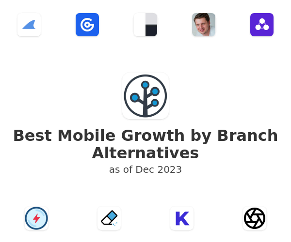 Best Mobile Growth by Branch Alternatives