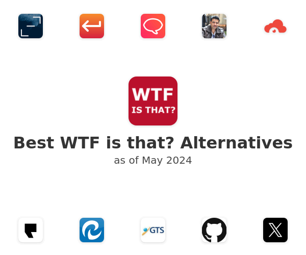 Best WTF is that? Alternatives
