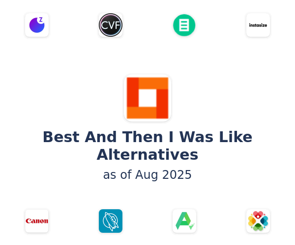 Best And Then I Was Like Alternatives