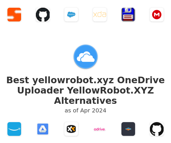 Best yellowrobot.xyz OneDrive Uploader YellowRobot.XYZ Alternatives