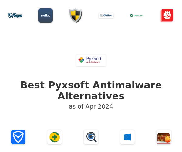 Best Pyxsoft Antimalware Alternatives