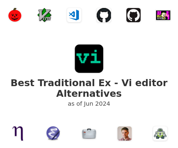 Best Traditional Ex - Vi editor Alternatives