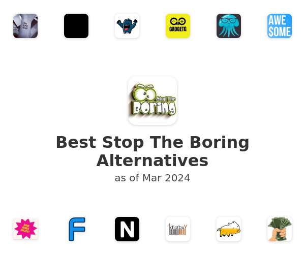 Best Stop The Boring Alternatives