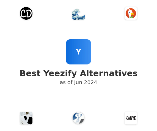 Best Yeezify Alternatives