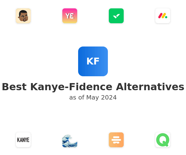 Best Kanye-Fidence Alternatives