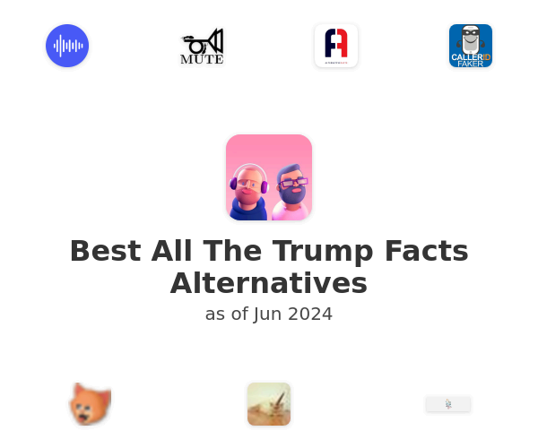 Best All The Trump Facts Alternatives