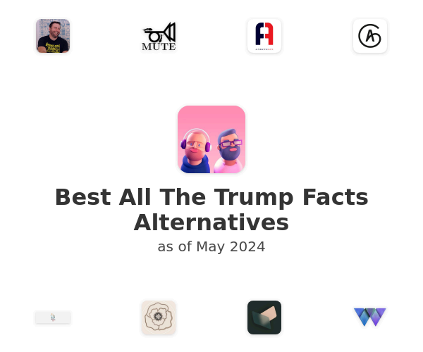 Best All The Trump Facts Alternatives