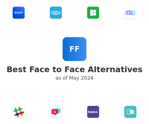 Best Face to Face Alternatives