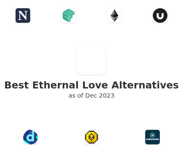 Best Ethernal Love Alternatives