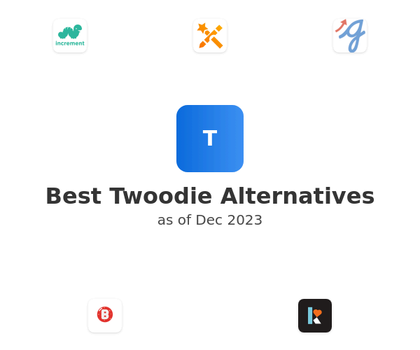 Best Twoodie Alternatives