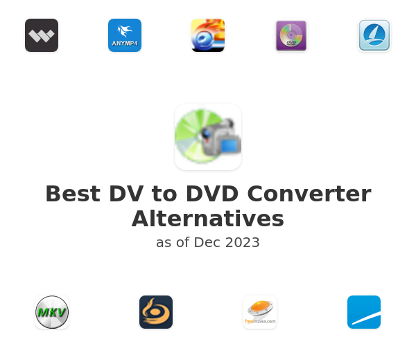 Best DV to DVD Converter Alternatives