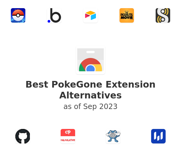 Best PokeGone Extension Alternatives