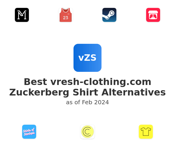 Best vresh-clothing.com Zuckerberg Shirt Alternatives
