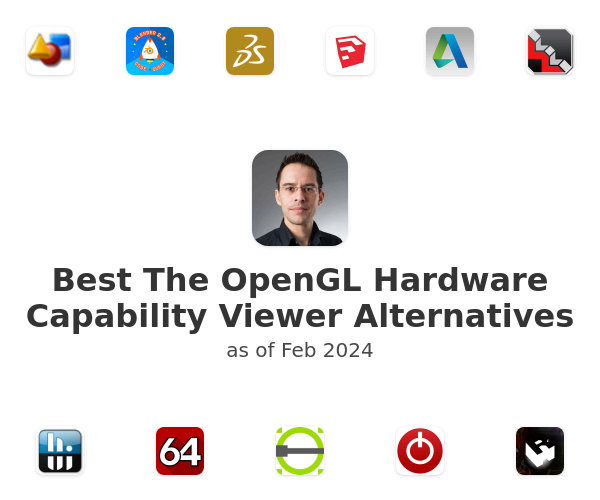 Best The OpenGL Hardware Capability Viewer Alternatives