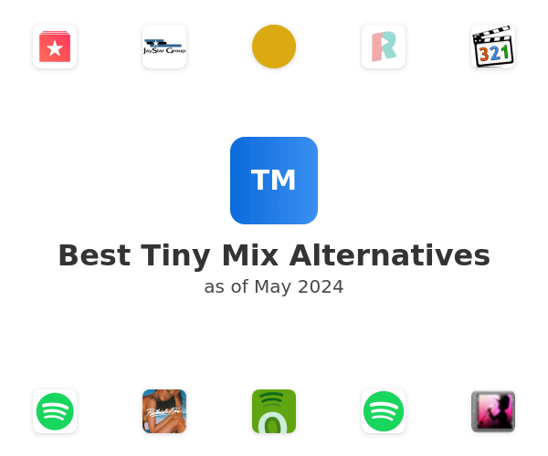 Best Tiny Mix Alternatives