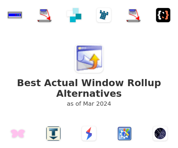 Best Actual Window Rollup Alternatives