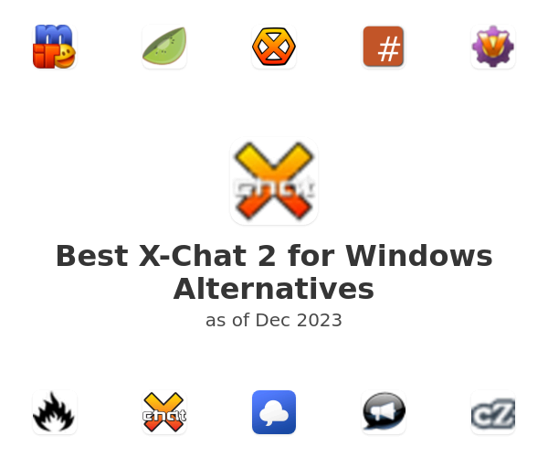 Best X-Chat 2 for Windows Alternatives
