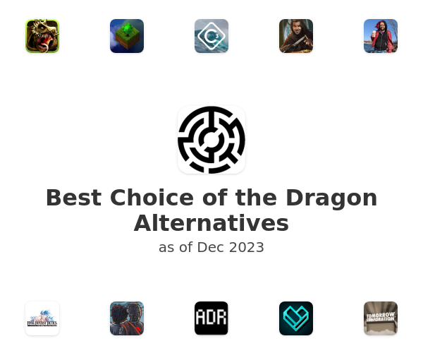 Best Choice of the Dragon Alternatives
