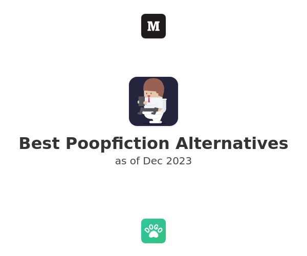 Best Poopfiction Alternatives