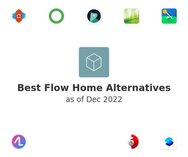 Best Flow Home Alternatives