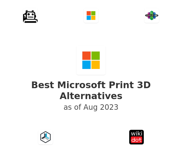 Best Microsoft Print 3D Alternatives