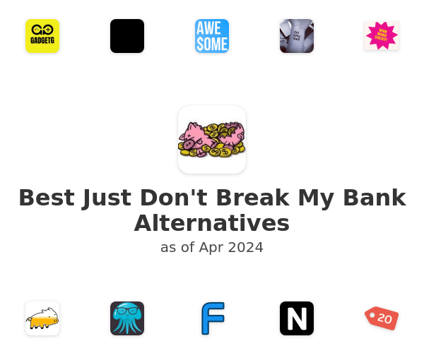 Best Just Don't Break My Bank Alternatives