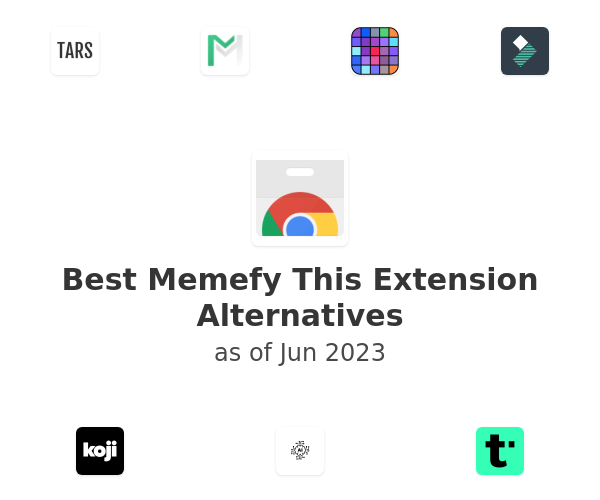 Best Memefy This Extension Alternatives