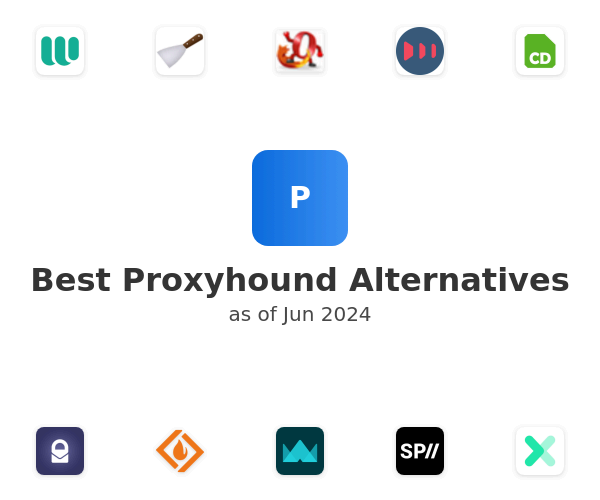Best Proxyhound Alternatives