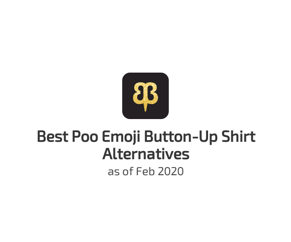 Best Poo Emoji Button-Up Shirt Alternatives