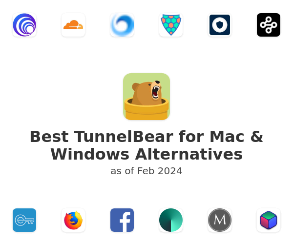 Best TunnelBear for Mac & Windows Alternatives