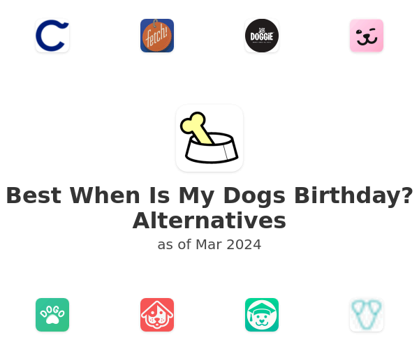 Best When Is My Dogs Birthday? Alternatives