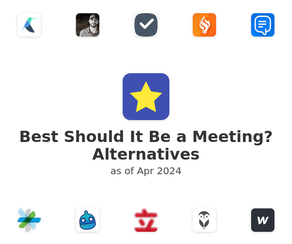Best Should It Be a Meeting? Alternatives