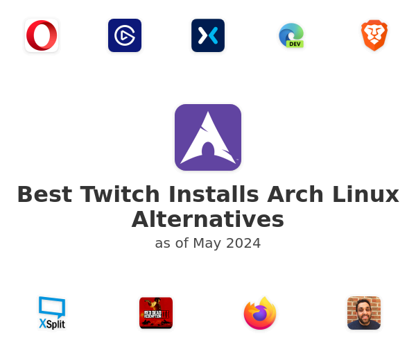 Best Twitch Installs Arch Linux Alternatives