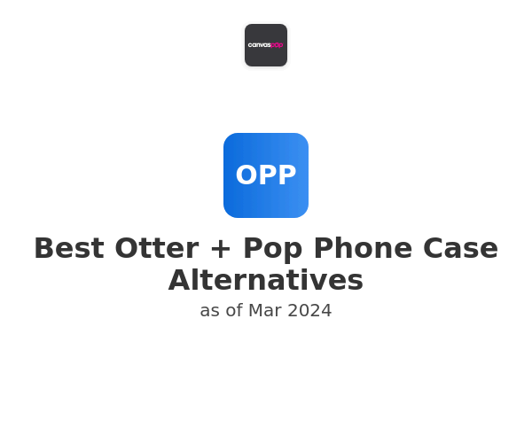Best Otter + Pop Phone Case Alternatives