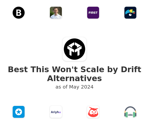Best This Won't Scale by Drift Alternatives