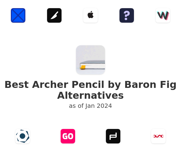 Best Archer Pencil by Baron Fig Alternatives