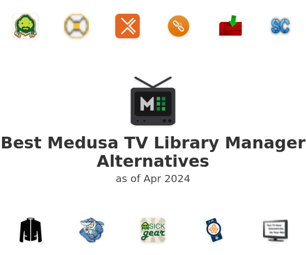 Best Medusa TV Library Manager Alternatives
