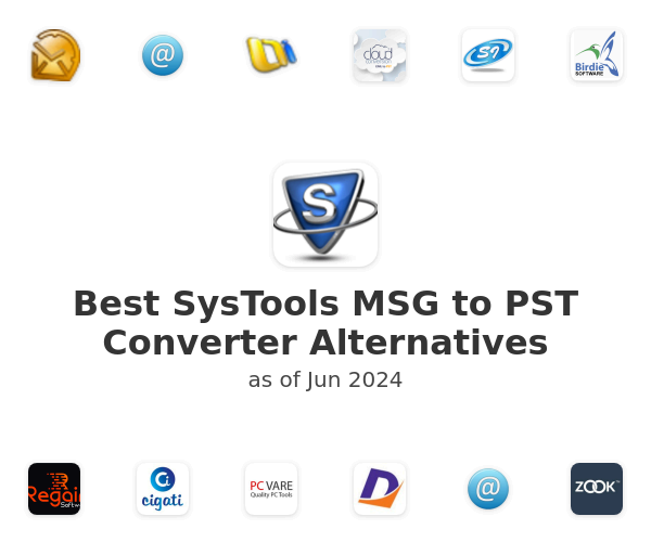 Best SysTools MSG to PST Converter Alternatives