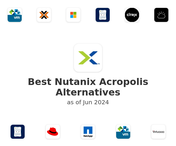 Best Nutanix Acropolis Alternatives