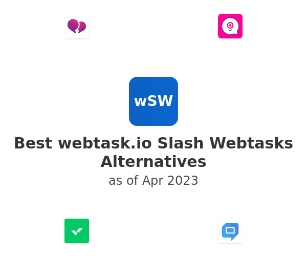Best webtask.io Slash Webtasks Alternatives