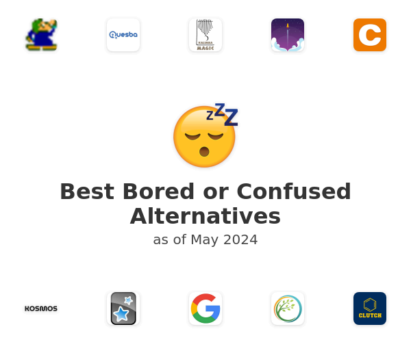 Best Bored or Confused Alternatives