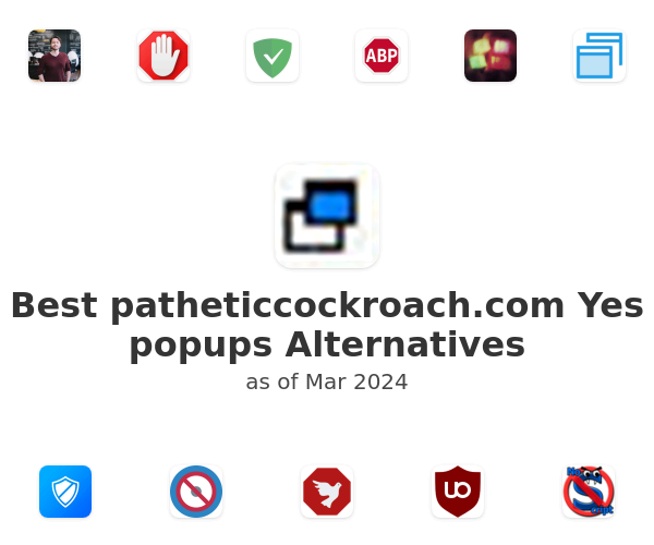 Best patheticcockroach.com Yes popups Alternatives