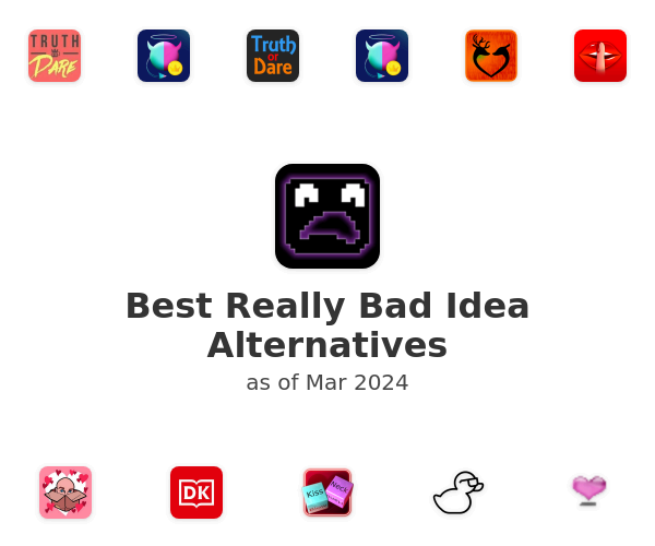 Best Really Bad Idea Alternatives