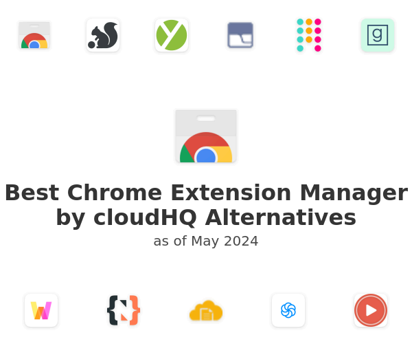 Best Chrome Extension Manager by cloudHQ Alternatives